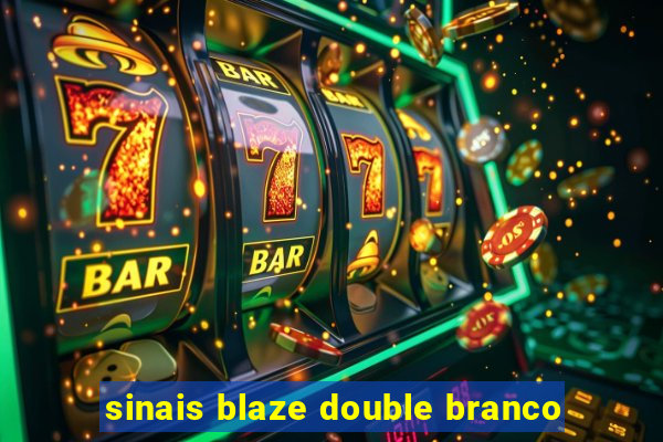 sinais blaze double branco